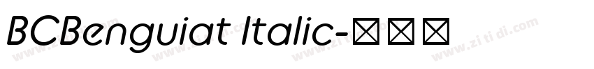 BCBenguiat Italic字体转换 BCBenguiat Italic字体转换